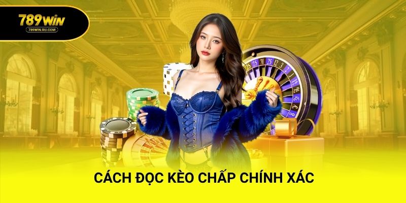 Cách đọc kèo chấp chính xác