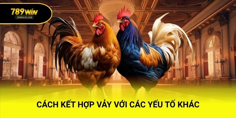 Cách kết hợp vảy với các yếu tố khác