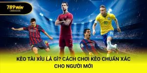 Kèo Tài Xỉu Là Gì? Cách Chơi Kèo Chuẩn Xác Cho Người Mới