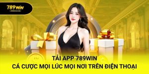 Tải app 789WIN – Cá cược mọi lúc mọi nơi trên điện thoại