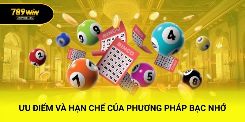 Ưu điểm và hạn chế của phương pháp bạc nhớ