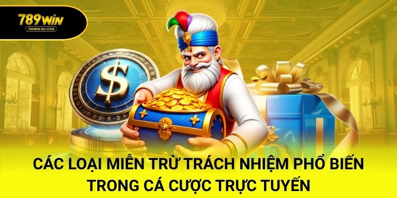 Các loại miễn trừ trách nhiệm phổ biến trong cá cược trực tuyến