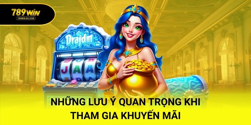 Những lưu ý quan trọng khi tham gia khuyến mãi